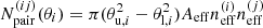 $ N^{(ij)}_{\mathrm{pair}}(\theta_i)= \pi (\theta_{\mathrm{u},i}^2 - \theta_{\mathrm{l},i}^2) A_{\mathrm{eff}} n^{(i)}_{\mathrm{eff}} n^{(j)}_{\mathrm{eff}} $