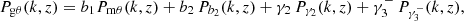 $$ \begin{aligned} P_{\rm g \theta }(k,z) = b_1 P_{\mathrm{m} \theta }(k,z) + b_2\, P_{b_2}(k,z) + \gamma _2\, P_{\gamma _2}(k,z) + \gamma _3^-\, P_{\gamma _3^-}(k,z), \end{aligned} $$