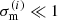 $ \sigma_{\mathrm{m}}^{(i)} \ll 1 $