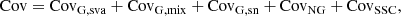 $$ \begin{aligned} \mathrm{Cov} = \mathrm{Cov}_{\rm G, sva} + \mathrm{Cov}_{\rm G, mix} + \mathrm{Cov}_{\rm G, sn} + \mathrm{Cov}_{\rm NG} + \mathrm{Cov}_{\rm SSC}, \end{aligned} $$
