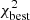 $ \chi^2_{\rm best} $
