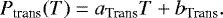 \begin{align*}P_{\textrm{trans}}(T) = a_{\textrm{Trans}} T &#x002B; b_{\textrm{Trans}}. \end{align*}
