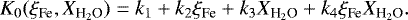 \begin{equation*}K_0(\xi_{\textrm{Fe}}, X_{\textrm{H}_2\textrm{O}}) = k_1 &#x002B; k_2 \xi_{\textrm{Fe}} &#x002B; k_3 X_{\textrm{H}_2\textrm{O}} &#x002B; k_4 {\xi_{\textrm{Fe}}} { X_{\textrm{H}_2\textrm{O}}}. \end{equation*}