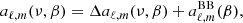 $$ \begin{aligned} a_{\ell ,m} (\nu , \beta ) = \Delta a_{\ell ,m} (\nu , \beta ) + a_{\ell ,m}^\mathrm{BB} (\beta ), \end{aligned} $$