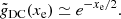$$ \begin{aligned} {\tilde{g}}_{\rm DC} (x_{\rm e}) \simeq e^{ -x_{\rm e}/2}. \end{aligned} $$