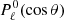 $ {P}_\ell^0 ({\rm cos}\,\theta) $