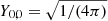 $ Y_{0,0} = \sqrt{1/(4\pi)} $
