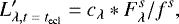 \begin{align*} L&#x0027;_{\lambda, t\;{=}\;t_{\textrm{ecl}}} \;{=}\; c_{\lambda}*F^{s}_{\lambda} / f^s,\end{align*}