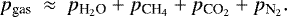 \begin{equation*} p_{\textrm{gas}} ~\approx~ \pH2O &#x002B; \pCH4 &#x002B; \pCO2 &#x002B; \pN2.\end{equation*}