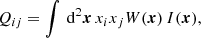 $$ \begin{aligned} Q_{ij} = \int \,\mathrm{d}^2{\boldsymbol{x}}\,x_i x_j W({\boldsymbol{x}})\, I({\boldsymbol{x}}), \end{aligned} $$