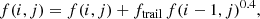 $$ \begin{aligned} f(i,j)=f(i,j)+f_{\rm trail}\,f(i-1,j)^{0.4}, \end{aligned} $$