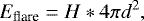 \begin{equation*}E_{\textrm{flare}} = H * 4\pi d^{2} ,\end{equation*}
