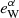 $ e_{\rm W}^\alpha $