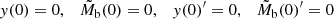 $$ \begin{aligned} { y}(0) = 0,\quad \tilde{M}_{\rm b}(0) = 0,\quad { y}(0)^{\prime } = 0,\quad \tilde{M}_{\rm b}(0)^{\prime } = 0 \end{aligned} $$