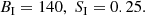$$ \begin{aligned} B_{\rm I} = 140, \; S_{\rm I} = 0.25. \end{aligned} $$