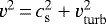 $v^2\,{=}\,c_{\mathrm{s}}^2 &#x002B; v_{\mathrm{turb}}^2$