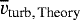 $\overline{v}_{\textrm{turb,\,Theory}}$
