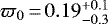 $\varpi_{0}\,{=}\,0.19^{&#x002B;0.1}_{-0.3}$