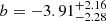 $ b=-3.91^{+2.16}_{-2.28} $