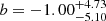$ b=-1.00^{+4.73}_{-5.10} $