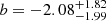 $ b=-2.08^{+1.82}_{-1.99} $