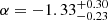 $ \alpha=-1.33^{+0.30}_{-0.23} $