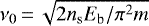 $\nu_0\,{=}\,\sqrt{2n_{\mathrm{s}}E_{\mathrm{b}}/\pi^2 m}$