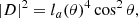 $$ \begin{aligned} |D|^2=l_a(\theta )^4\cos ^2\theta , \end{aligned} $$