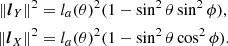 $$ \begin{aligned} \Vert {\boldsymbol{l}_Y}\Vert ^2&=l_a(\theta )^2(1-\sin ^2\theta \sin ^2\phi ) ,\nonumber \\ \Vert {\boldsymbol{l}_X}\Vert ^2&= l_a(\theta )^2(1-\sin ^2\theta \cos ^2\phi ). \end{aligned} $$