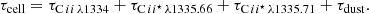 $$ \begin{aligned} \tau _{\mathrm{cell}} = \tau _{{\mathrm{C}\,ii \,\lambda 1334}} + \tau _{\mathrm{C}\,ii ^{\star } \, \lambda 1335.66} + \tau _{\mathrm{C}\,ii ^{\star } \, \lambda 1335.71} + \tau _{\mathrm{dust}}. \end{aligned} $$