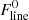 $ F^0_{{\rm line}} $