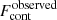 $ F_{\mathrm{cont}}^{\mathrm{observed}} $