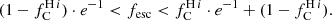 $$ \begin{aligned} (1-f_{\rm C}^{\mathrm{H}\,i }) \cdot e^{-1} < f_{\mathrm{esc}}< f_{\rm C}^{\mathrm{H}\,i }\cdot e^{-1} + (1-f_{\rm C}^{\mathrm{H}\,i }). \end{aligned} $$