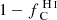 $ 1 - {f_{\text{ C}}^{{\text{ H}\,\textsc{I}}}} $