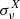 $ \sigma_{\nu}^X $