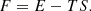 $$ \begin{aligned} F = E - TS. \end{aligned} $$