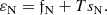 $$ \begin{aligned} \varepsilon _{\rm N} = {\mathfrak{f} }_{\rm N} + T s_{\rm N}. \end{aligned} $$
