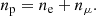 $$ \begin{aligned} n_{\rm p} = n_{\rm e} + n_{\mu }. \end{aligned} $$