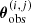 $ {\boldsymbol{\theta}^{(i,j)}_{\mathrm{obs}}} $