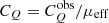 $ C_{{Q}} = C_{{Q}}^{\mathrm{obs}}/\mu_{\mathrm{eff}} $