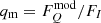 $ q_{\mathrm{m}}=F^{\mathrm{mod}}_{{Q}}/F_{{I}} $