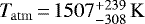 $\mathrm{\textit{T}_{atm}}\,{=}\,1507^{&#x002B;239}_{-308}\,\mathrm{K}$