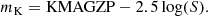 $$ \begin{aligned} m_{\rm K} =\mathrm{KMAGZP}-2.5\,{\mathrm{log}(S)}. \end{aligned} $$