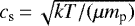 $c_{\textrm{s}}\,{=}\,\sqrt{kT/(\mu m_{\textrm{p}})}$