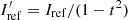 $ I_{\rm ref}^\prime = I_{\rm ref} / (1 - t^2) $