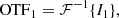 $$ \begin{aligned}&\mathrm{OTF}_1 = \mathcal{F} ^{-1} \{ I_{1} \}, \end{aligned} $$