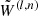 $ \tilde{W}^{(l,n)} $