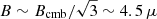 $ B \sim B_{\mathrm{cmb}}/\sqrt{3} \sim 4.5\,\mu $