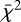 $\bar{\chi}^2$