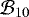 $\mathcal{B}_{10}$